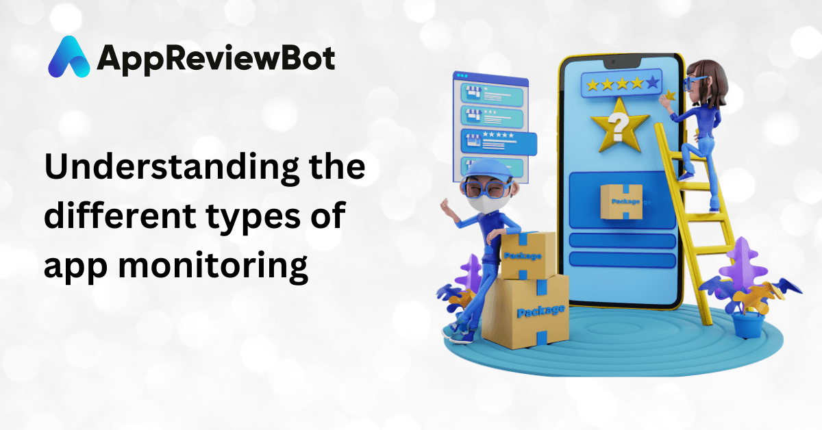 Understanding the different types of app monitoring: server-side, client-side, and end-to-end monitoring